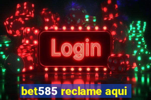 bet585 reclame aqui